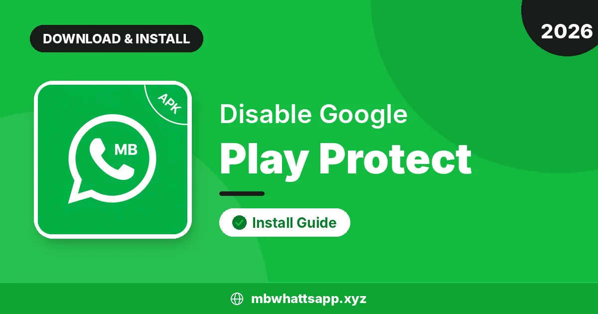 How to Disable Google Play Protect to Install MB WhatsApp