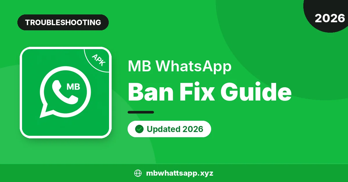 MB WhatsApp Ban Fix – Updated Guide 2026