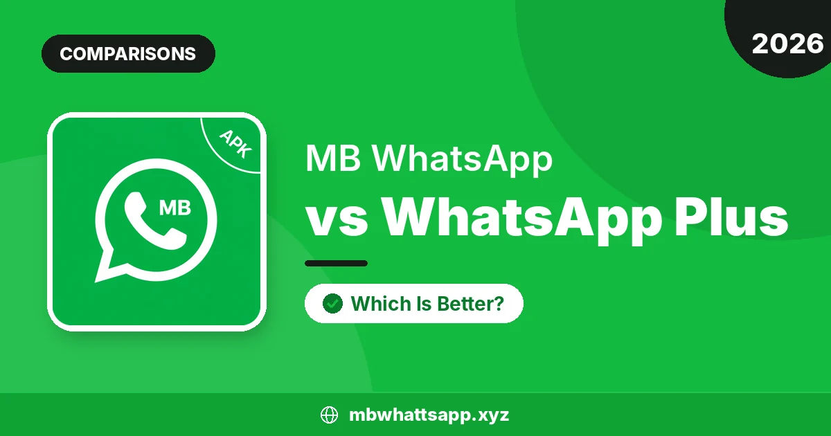 MB WhatsApp vs WhatsApp Plus – Which Is Better in 2026?