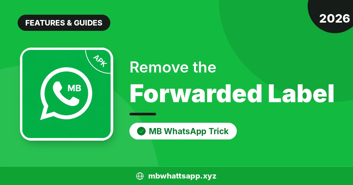 How to Remove the "Forwarded" Label in MB WhatsApp